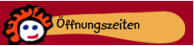 Öffnungszeiten