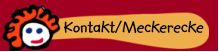 Kontakt/Meckerecke